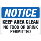 Keep Area Clean - No Food Or Drink Permitted Sign, OSHA Notice Sign