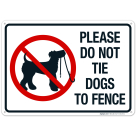Please Do Not Tie Dogs To Fence Sign