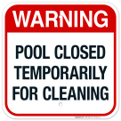 Pool Closed Temporarily For Cleaning Sign, Pool Sign