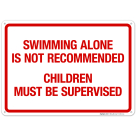 Swimming Alone Is Not Recommended Children Must Be Supervised Sign, Pool Sign
