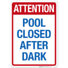 Attention Pool Closed After Dark Sign, Pool Sign