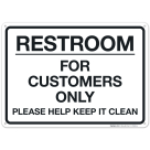 Restroom For Customers Only Please Help Keep It Clean Sign