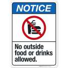 No Outside Food Or Drinks Allowed Sign, ANSI Notice Sign, (SI-5545) No Outside Food Or Drinks Allowed Sign, ANSI Notice Sign, (SI-5545)