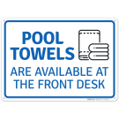 Pool Towels are Available at The Front Desk Sign Pool Towels are Available at The Front Desk Sign