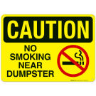 No Smoking Near Dumpster Sign No Smoking Near Dumpster Sign