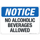Notice No Alcoholic Beverages Allowed Sign Notice No Alcoholic Beverages Allowed Sign