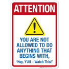 Attention You Are Not Allowed To Do Anything Sign, Pool Sign Attention You Are Not Allowed To Do Anything Sign, Pool Sign