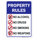 Property Rules Sign, No Alcohol No Drugs No Smoking No Weapons Property Rules Sign, No Alcohol No Drugs No Smoking No Weapons