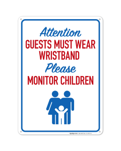 Attention Guests Must Wear Wristband Please Monitor Children Sign
