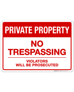 Private Property Sign, No Trespassing Sign, Violators Will Be Prosecuted