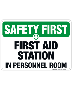 First Aid Station In Personnel Room Sign, OSHA Safety First Sign