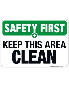 Keep This Area Clean Sign, OSHA Safety First Sign