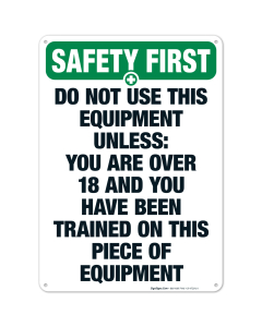 Do Not Use This Equipment Unless Sign, OSHA Safety First Sign