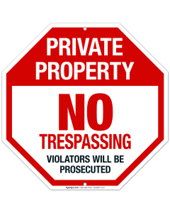 Private Property No Trespassing Violators Will Be Prosecuted Sign