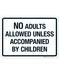 No Adults Allowed Unless Accompanied By Children Sign, Pool Sign