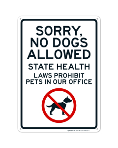 Sorry No Dogs Allowed State Health Laws Prohibit Pets In Our Office Sign