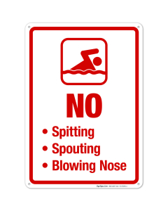 No Spitting Spouting Blowing Nose Sign, Pool Sign