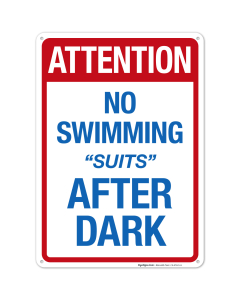 Attention No Swimming Suits After Dark Sign, Pool Sign