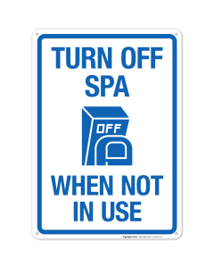 Turn Off Spa When Not In Use Sign, Pool Sign