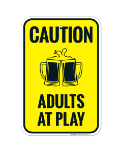Caution Adults At Play With Graphic Sign