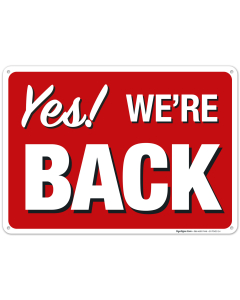 Yes We're Back Sign