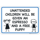 Funny Pool Sign, Unattended Children Will Be Given An Espresso And A Free Puppy