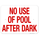 California No Pool Use After Dark Sign, Complies With State Of California Pool Safety Code