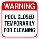 Pool Closed Temporarily For Cleaning Sign, Pool Sign
