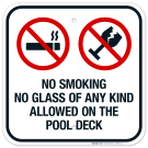 No Smoking No Glass Of Any Kind Allowed On The Pool Deck Sign, Pool Sign