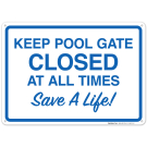 Keep Pool Gate Closed At All Times Sign, Pool Sign