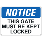 Notice This Gate Must Be Kept Locked Sign
