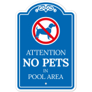 Attention No Pets In Pool Area Sign