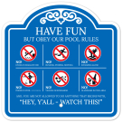Have Fun But Obey Our Pool Rules Sign