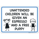 Funny Pool Sign, Unattended Children Will Be Given An Espresso And A Free Puppy