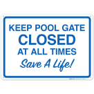 Keep Pool Gate Closed At All Times Sign, Pool Sign