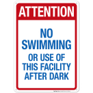 Attention No Swimming Or Use Of This Facility After Dark Sign, Pool Sign