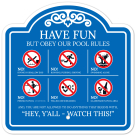 Have Fun But Obey Our Pool Rules Sign